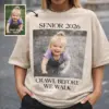 Crawl Before We Walk Senior 2026 Shirt – Custom Photo Graduation Tee