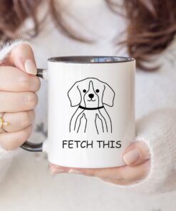 Fetch This Coffee Mug – Funny Dog Lover Gift – Cute Dog Coffee Cup