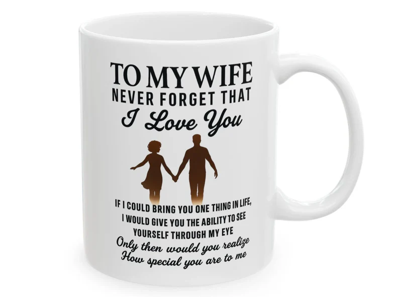 To My Wife Coffee Mug – Romantic Gift for Wife from Husband – Never Forget I Love You Mug - Image 2